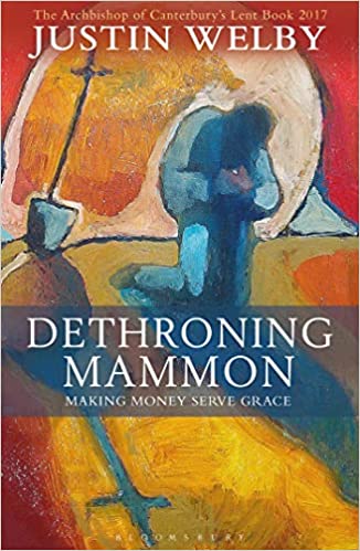 Dethroning Mammon PB - Justin Welby